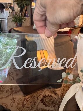 Clear Acrylic "Reserved" Sign with White Script